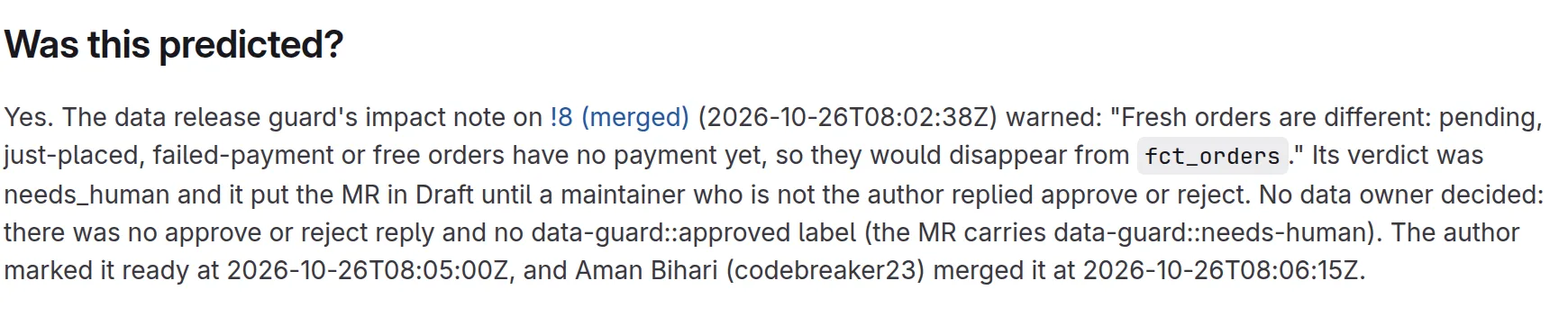 Incident #3, Was this predicted? Yes: the guard's impact note on !8 warned that fresh orders with no payment would disappear.